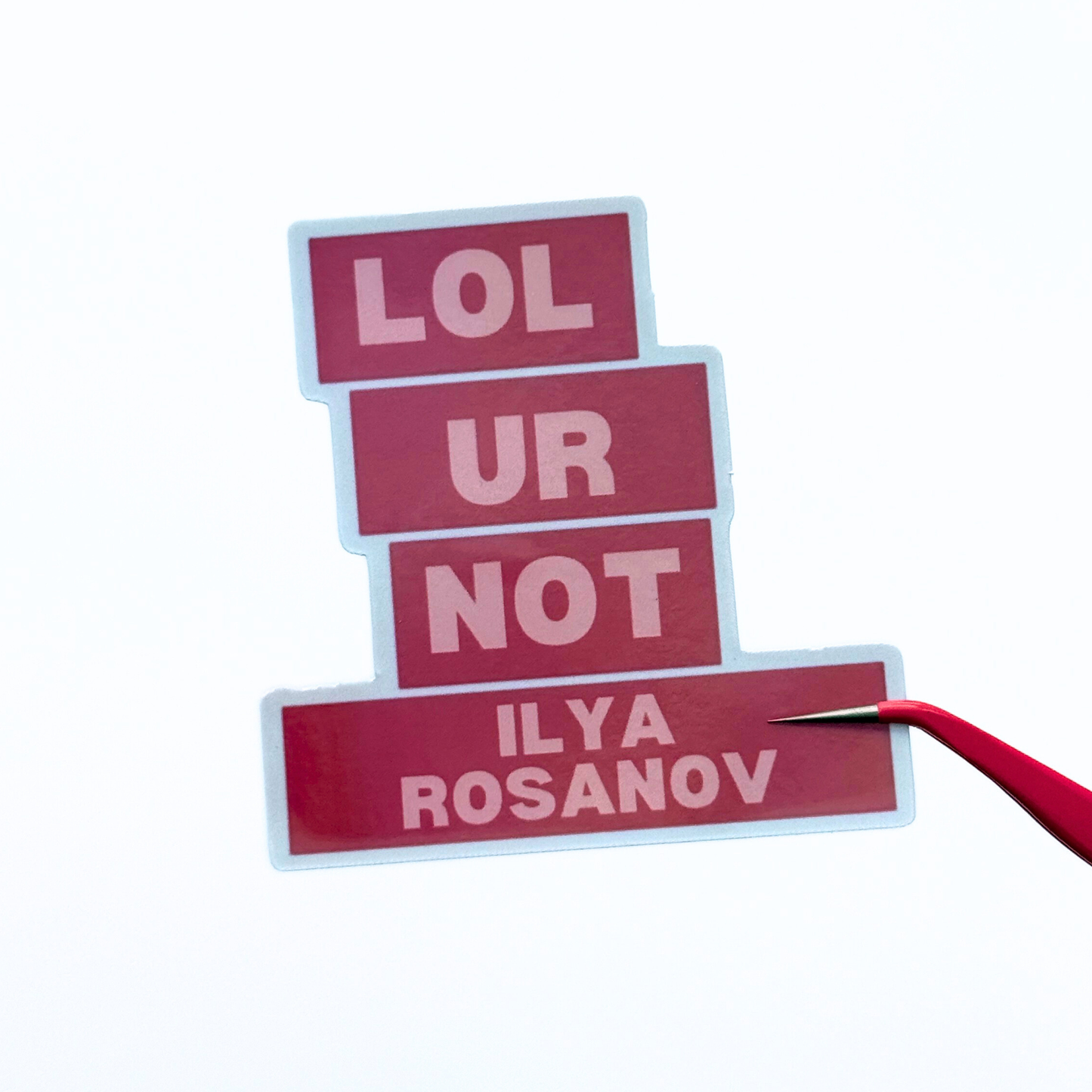 Lol Ur Not Ilya Die Cut Sticker