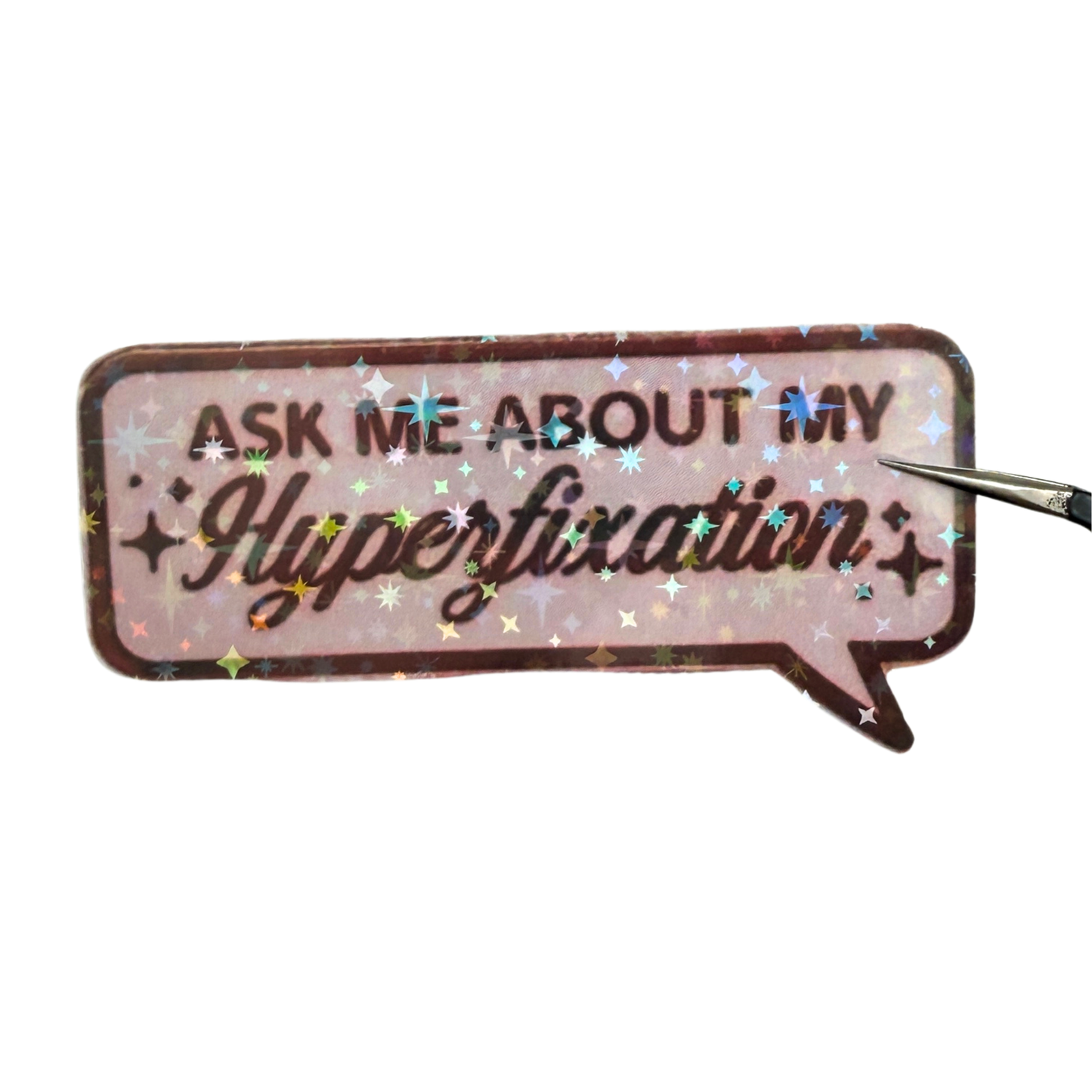 Ask Me About My Hyperfixation Die Cut Sticker