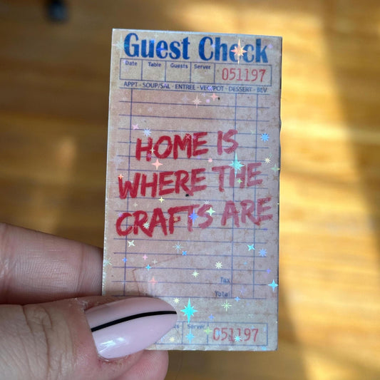 Home Is Where The Crafts Are Die Cut Sticker